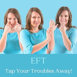 EFT Tap Your Troubles Away