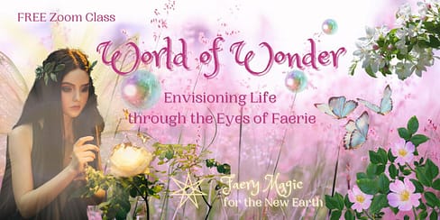 World of Wonder - Visioning the Faery Realm - Magical Free Gift